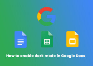 How to enable dark mode in Google Docs