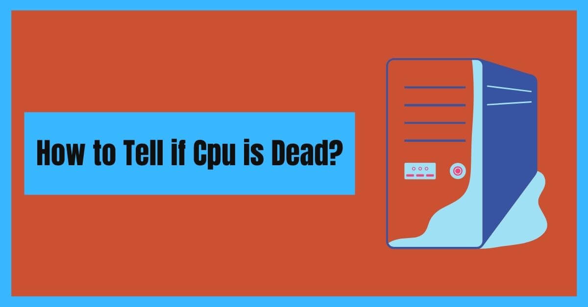 How to Tell if Cpu is Dead