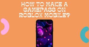 How To Make A Gamepass On Roblox Mobile
