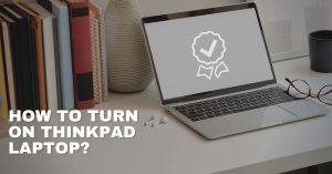 How To Turn On Thinkpad Laptop