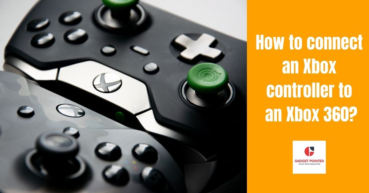 How To Connect Your Xbox Controller To Your Xbox 360? Easy Solution