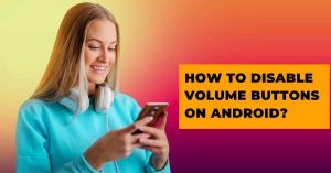 How to disable volume buttons on android?