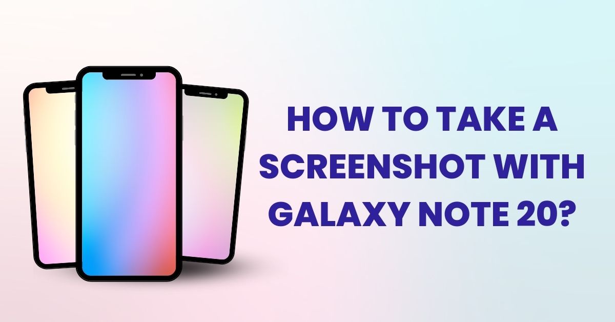 How to take a screenshot with galaxy note 20?