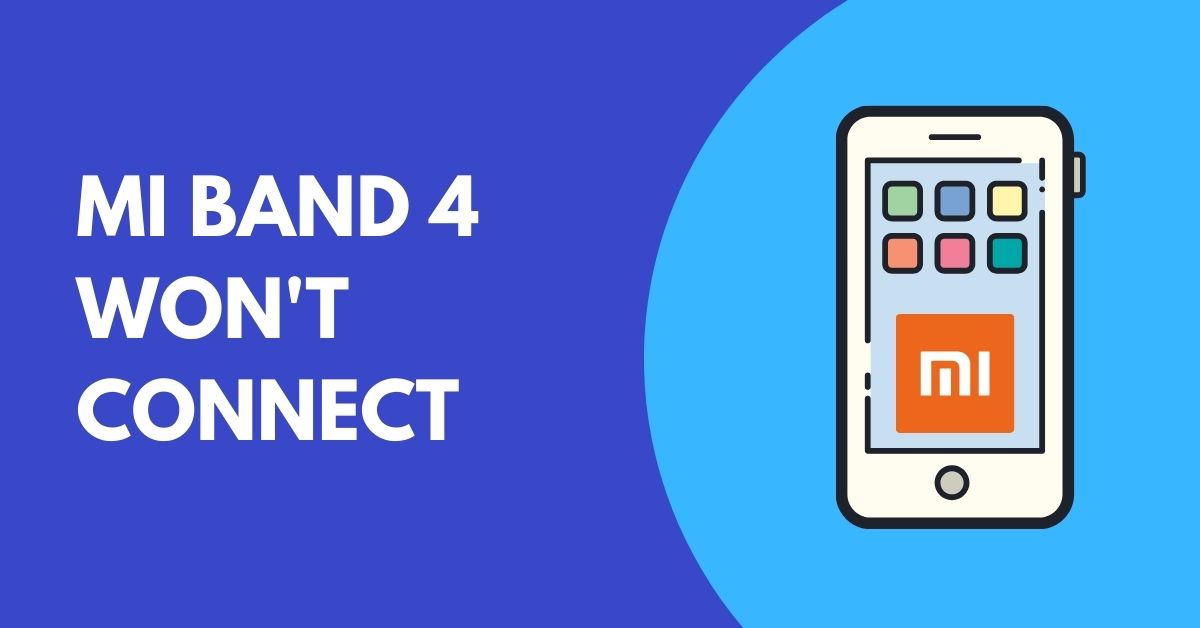 Mi band 4 won't connect; How to fix it? Mobile Gadget Tech