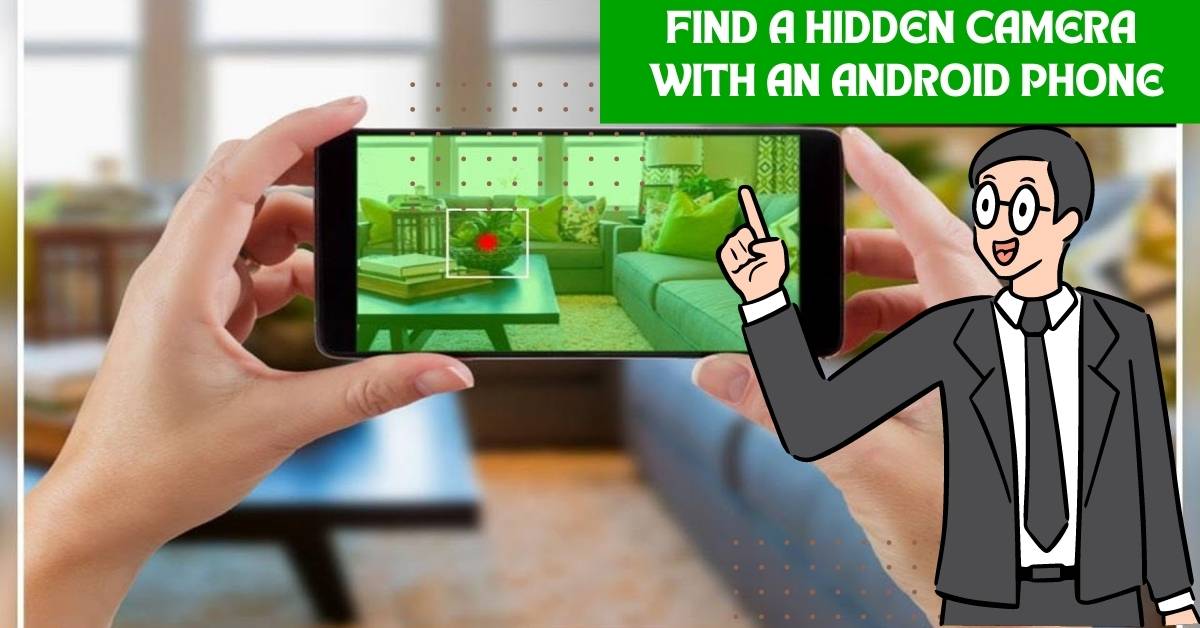How to find hidden cameras using mobile phones?