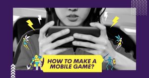 How to make a mobile game?