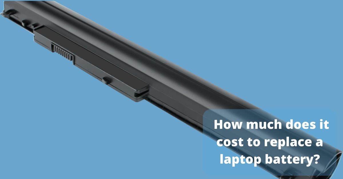 how much does it cost to replace a laptop battery