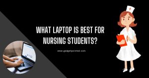 what laptop is best for nursing students?