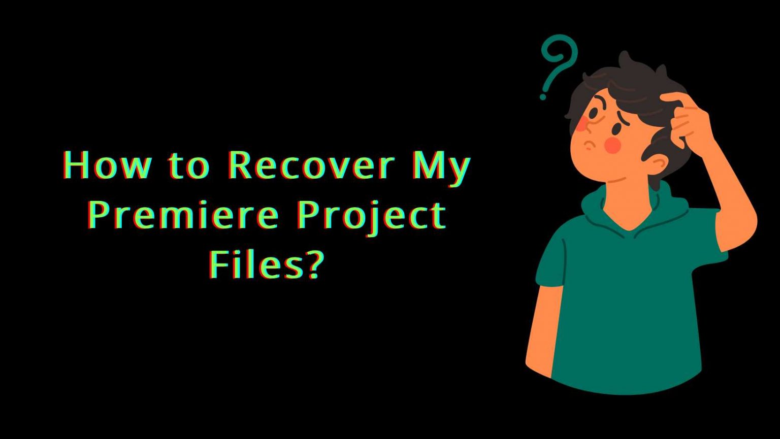 How To Recover My Premiere Project Files After Dropping My Laptop
